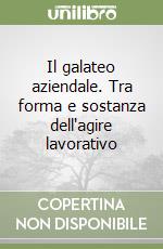 Il galateo aziendale. Tra forma e sostanza dell'agire lavorativo