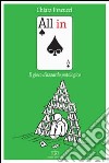 All in. Il gioco d'azzardo patologico libro