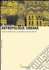 Antropologia urbana. Società complesse e democrazia partecipativa libro di Deplano Carla