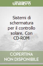 Sistemi di schermatura per il controllo solare. Con CD-ROM libro