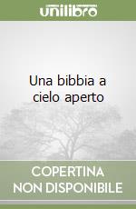 Una bibbia a cielo aperto libro