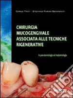 Chirurgia mucogengivale associata alle tecniche rigenerative in paradontologia ed implantologia