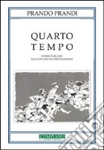 Quarto tempo. Storie di rugby raccontate dai protagonisti libro