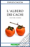 L'albero dei cachi. Il frutto della memoria libro