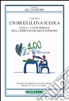 1911-2011. Un secolo, una scuola. Luoghi, fatti e persone della Edmondo De Amicis di Treviso libro