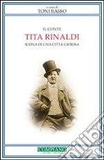 Il conte Tita Rinaldi. Icona di una città gioiosa libro