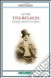 Il conte Tita Rinaldi. Icona di una città gioiosa libro