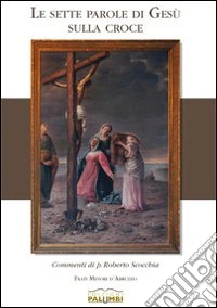 Le sette parole di Gesù sulla croce