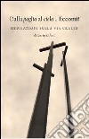 Dalla paglia al cielo... Eccomi! Meditazioni sulla via Crucis libro