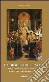 La diocesi di Teramo. Dalla seconda metà del secolo XVII alla prima metà del secolo XVIII libro