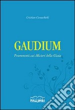 Gaudium. Frammenti sui misteri della gioia libro