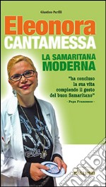 Eleonora Cantamessa. La samaritana moderna libro