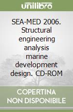 SEA-MED 2006. Structural engineering analysis marine development design. CD-ROM