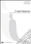 Il corpo integrato. Teorie e tecniche psicocorporee nella psicoterapia e nel counselling libro