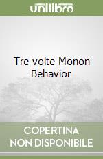 Tre volte Monon Behavior libro