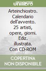 Arteinchiostro. Calendario dell'avvento. 25 artisti, opere, giorni. Ediz. illustrata. Con CD-ROM libro