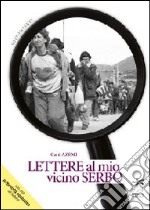 Lettere al mio vicino serbo libro