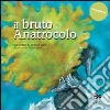 El Bruto anatrocolo. Ediz. illustrata libro