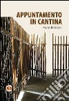 Appuntamento in cantina libro