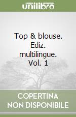 Top & blouse. Ediz. multilingue. Vol. 1 libro