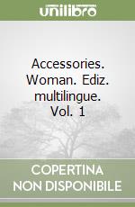 Accessories. Woman. Ediz. multilingue. Vol. 1 libro