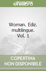 Woman. Ediz. multilingue. Vol. 1 libro