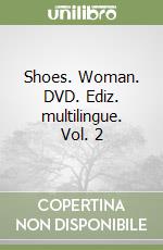 Shoes. Woman. DVD. Ediz. multilingue. Vol. 2 libro
