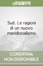 Sud. Le ragioni di un nuovo meridionalismo