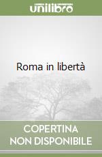 Roma in libertà