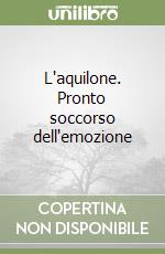 L'aquilone. Pronto soccorso dell'emozione libro