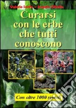 Curarsi con le erbe che tutti conoscono libro