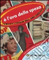 È l'ora della spesa. Pubblicità e consumi negli anni Cinquanta libro