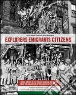 Explorers emigrants citizens. A visual history of the italian american experience from the collections of Library of Congress libro