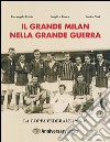 Il grande Milan nella grande guerra. La Coppa Federale 1915-16 libro