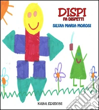 Dispi fa dispetti libro