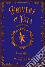 Polvere di fata. Storie magiche. Ediz. bilingue libro