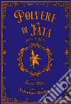 Polvere di fata. Storie magiche. Ediz. bilingue libro