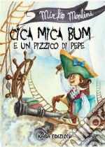 Cica mica bum e un pizzico di pepe libro