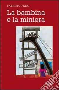 La bambina e la miniera libro
