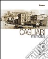Cagliari memories. Ediz. illustrata libro