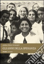 Gli anni della speranza libro