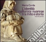 L'identità culturale nuorese tra mito e storia. Vol. 1 libro