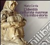 L'identità culturale nuorese tra mito e storia. Vol. 1 libro