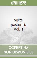 Visite pastorali. Vol. 1