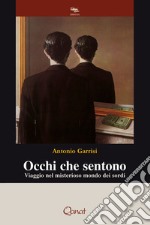 Occhi che sentono. Viaggio nel misterioso mondo dei sordi libro