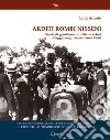 Arditi rombi nisseni. Storie di gentiluomini felici e veloci. Viaggio negli audaci anni Venti libro di Ariosto Lillo