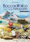 Boccadifalco. Piccola storia di un grande aeroporto. Ediz. italiana e inglese libro di Di Marco Salvo