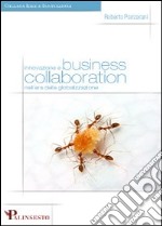 Innovazione e business collaboration nell'era della globalizzazione libro