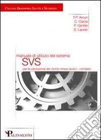 Manuale di utilizzo del sistema SVS per la gestione dello stress lavoro-correlato. Con CD-ROM libro