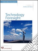 Technology foresight. Ediz. italiana libro